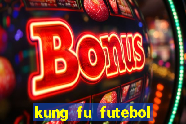 kung fu futebol clube completo dublado